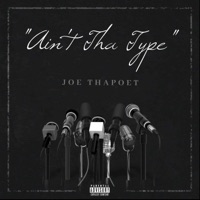 Aint Tha Type - Single - Joe ThaPoet