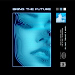 Terr & Daniel Watts - Bring the Future