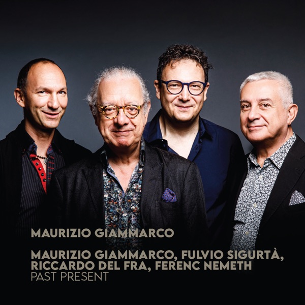 Past Present (feat. Fulvio Sigurtà, Riccardo Del Fra & Ferenc Nemeth)