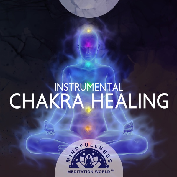 Instrumental Chakra Healing: 13 Hz – 30 Hz Frequency for Chakra Balancing (Channelling Energy into 7 Chakras)