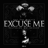 Excuse me (feat. Mr. Shadow) - Single - Ant the Menace