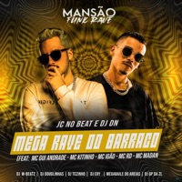 Mega Rave no Barraco (Mansão Funk Rave) [feat. Mc Kitinho, Mc Rd, MC Gui Andrade, MC Igão, MC Madan, DJ Ery, Dj W-Beatz, GP DA ZL, DJ Douglinhas & MEGABAILE] - Single - JC no beat & DJ DN