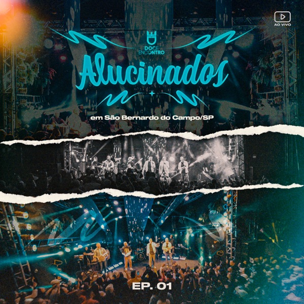 Alucinados (Ao Vivo em São Bernardo, SP), Ep. 01