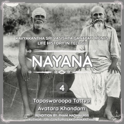 NAYANA, Tapahswaroopa Tattva Avatara Khandam (Life of Kavyakantha Sri. Vasishta Ganapati Muni)