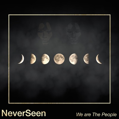 NeverSeen - We Are the People