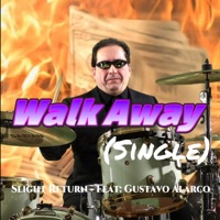 Walk Away (feat. Gustavo Alarco) - Single - Slight Return