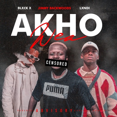 Akho Wea (feat. Blxck X & Lxndi) - Single