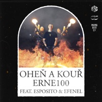 Oheň a Kouř (feat. Esposito & Efenel) - Single - ERNE100