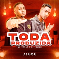 Toda Produzida - Single - Mc Vetão & DJ Tawan