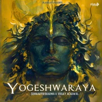 Yogeshwaraya (Sounds of Isha) - Single - Siddharth Sharma, Vickky Agarwal & Sonika Sharma Agarwal