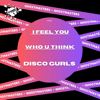 Who U Think (Club Mix) - Disco Gurls