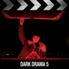 Dark Drama 5