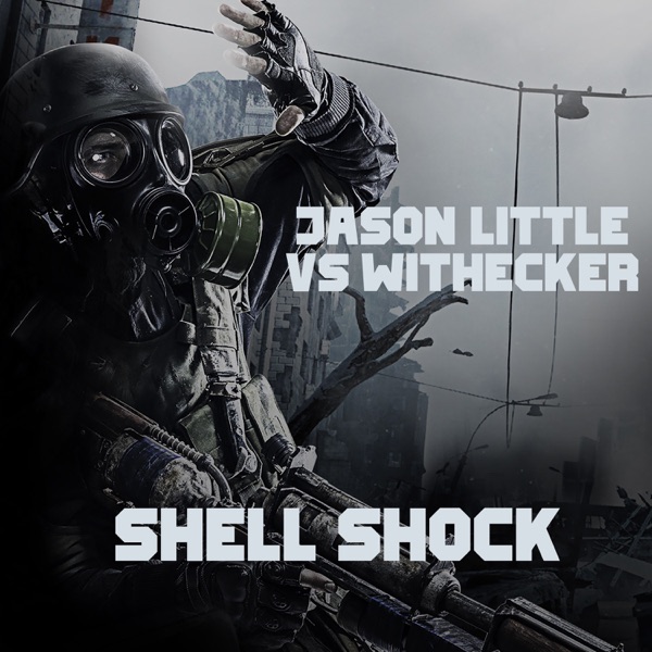 Shell Shock (Jason Little vs. Withecker) - EP