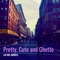 Pretty, Cute and Ghetto - Las MIL Amores lyrics