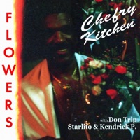 Flowers (feat. Kendrick P.) - Single - Chefry Kitchen, Don Trip & Starlito