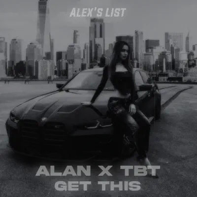 Ascolta 'Get This - Single' di TBT Prod. & Alan