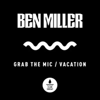 Grab the Mic / Vacation - Single - Ben Miller