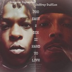 Too Easy 2 Die II Hard to Live
