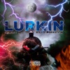 LURKIN (feat. DIRRTY B) - Single