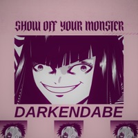 Show Off Your Monster - Single - DarkenDabe