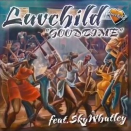 Good Time (feat. Sky Whatley) Luvchild