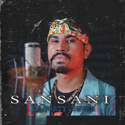 Sansani  Rj Forty Seven - Single