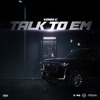 Talk To Em - Single