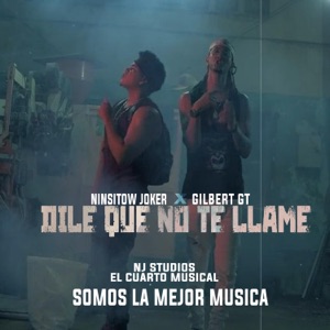 Dile Que No Te LLame (feat. Gilbert Gt)