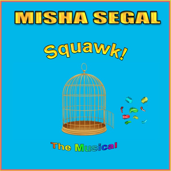 Squawk - the Musical