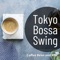 Cafe De La Musique - Tokyo Bossa Swing lyrics