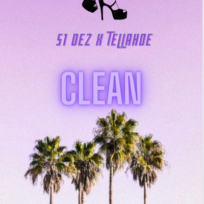 CLEAN (feat. S1 Dez) - Single