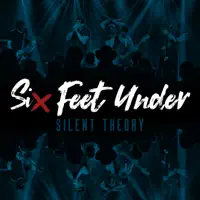 Six Feet Under — Silent Theory