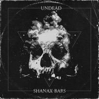 Undead - Single - Shanax Bars