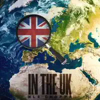 IN THE UK — NLE Choppa