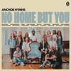No Home But You (feat. Citizens) - Anchor Hymns, Taylor Leonhardt & Ashley Cleveland