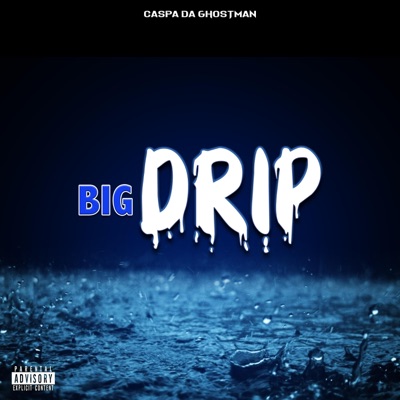 Big Drip - Single