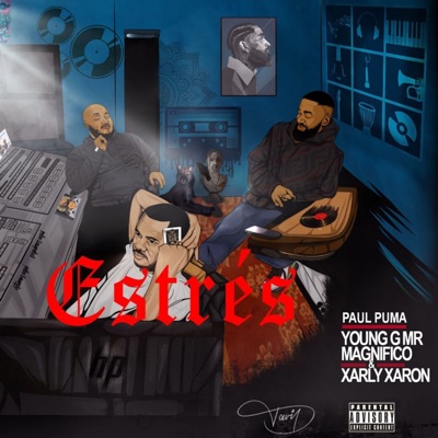 Estrés (feat. Young G Mr.Magnífico & Xarly Xaron) - Single