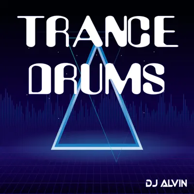Listen to Trance Drums - Single by DJ Alvin