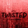 TWISTED - Single (feat. Tyla Yaweh) - Single