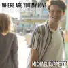 Where Are You My Love