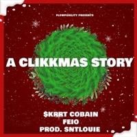 A Clikkmas Story - Single - $krrt Cobain, Feio & backseatclikk