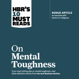 HBR's 10 Must Reads on Mental Toughness (HBR's 10 Must Reads)
