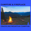 Crackling Mountain Campfire - Campfire & Fireplace, Fireplace FX Studio & Fire Sounds For Sleep
