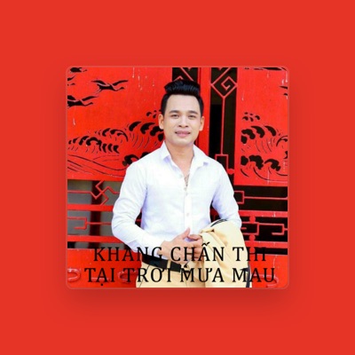 Listen to Khang Chan Thi, watch music videos, read bio, see tour dates & more!