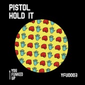 Pistol - HOLD IT (Original Mix)