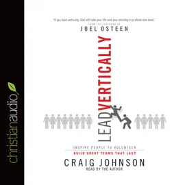 *Lead Vertically : Inspire People to Volunteer and Build Great Teams that Last