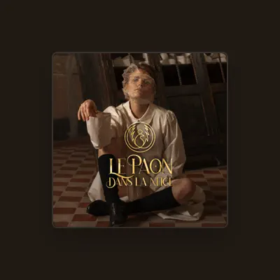 Listen to Le Paon, watch music videos, read bio, see tour dates & more!
