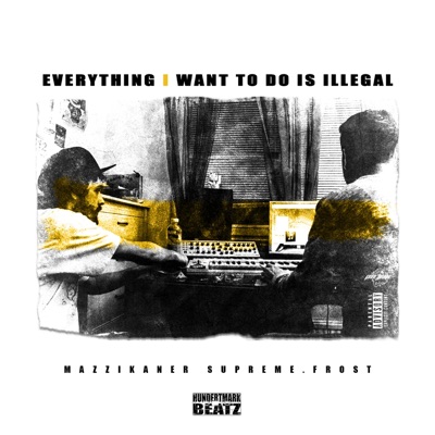 Everything I Want to Do is Illegal - EP
