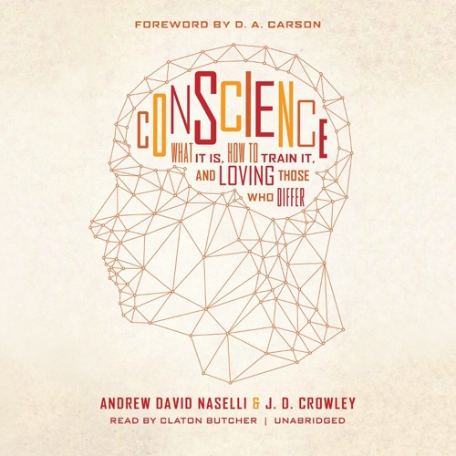 Conscience: What It Is, How to Train It, and Loving Those Who Differ cover