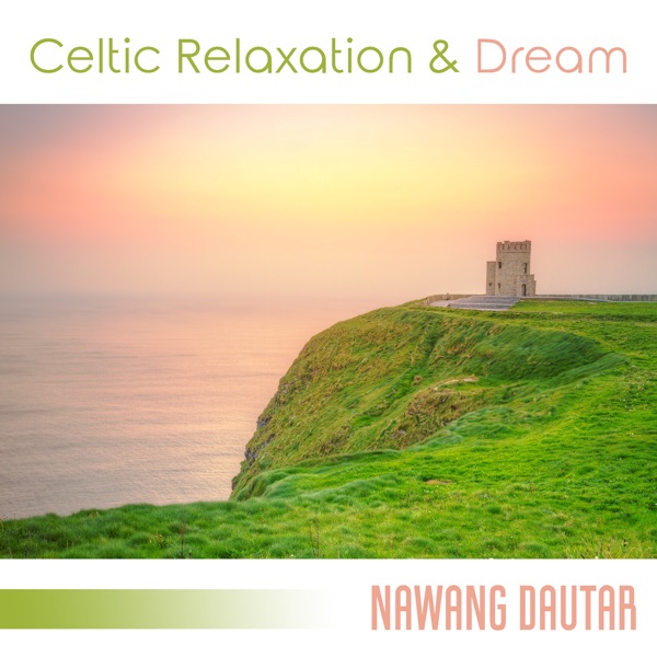 Celtic Relaxation & Dream (Music for Meditation)